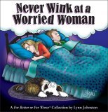 Never Wink at a Worried Woman A for Better or for Worse Collection 2005 9780740754449 Front Cover