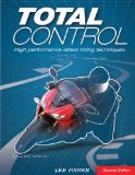 Total Control High Performance Street Riding Techniques, 2nd Edition 2nd 9780760343449 Front Cover
