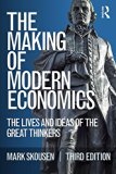 The Making of Modern Economics: The Lives and Ideas of the Great Thinkers  9780765645449 Front Cover