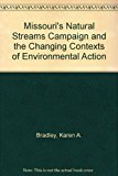 Missouri Natural Streams ACT (1990) How an Environmental Campaign Was Waged and Lost 2007 9780773453449 Front Cover