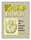 Workshop Essentials Planning and Presenting Dynamic Workshops cover art