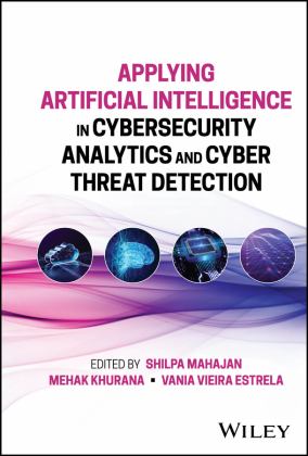 Applying Artificial Intelligence in Cybersecurity Analytics and Cyber Threat Detection 1st 2024 9781394196449 Front Cover