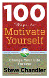 100 Ways to Motivate Yourself, Third Edition Change Your Life Forever cover art