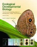 Ecological Developmental Biology The Environmental Regulation of Development, Health, and Evolution 2nd 9781605353449 Front Cover