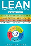 Lean Mastery Collection: 8 Books in 1 - Lean Six Sigma, Lean Startup, Lean Enterprise, Lean Analytics, Agile Project Management, Kanban, Scrum, Kaizen  9781791326449 Front Cover