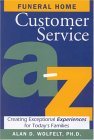 Funeral Home Customer Service A-Z Creating Exceptional Experiences for Today's Families cover art