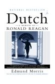 Dutch A Memoir of Ronald Reagan 2000 9780375756450 Front Cover