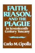 Faith, Reason, and the Plague in Seventeenth-Century Tuscany  cover art