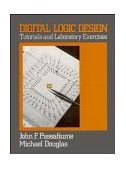 Digital Logic Design Tutorial and Laboratory Exercises
