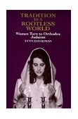 Tradition in a Rootless World Women Turn to Orthodox Judaism