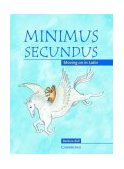 Minimus Secundus Pupil&#39;s Book Moving on in Latin
