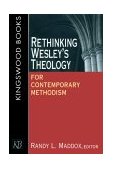 Rethinking Wesley&#39;s Theology for Contemporary Methodism 