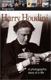 DK Biography: Harry Houdini A Photographic Story of a Life cover art