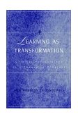 Learning as Transformation Critical Perspectives on a Theory in Progress cover art