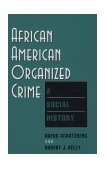 African American Organized Crime A Social History  9780813524450 Front Cover