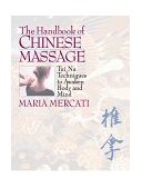 Handbook of Chinese Massage Tui Na Techniques to Awaken Body and Mind 1997 9780892817450 Front Cover