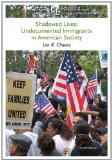 Shadowed Lives Undocumented Immigrants in American Society cover art