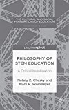 Philosophy of STEM Education A Critical Investigation  9781137535450 Front Cover