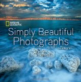 National Geographic Simply Beautiful Photographs 2010 9781426206450 Front Cover