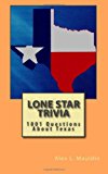 Lone Star Trivia 1001 Questions about Texas 2013 9781484192450 Front Cover