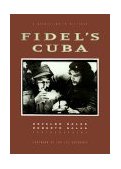 Fidel's Cuba A Revolution in Pictures 1999 9781560252450 Front Cover