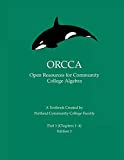 ORCCA Part 1 (Chapters 1-4) An Introductory Algebra Textbook Created by Portland Community College Faculty  9781724270450 Front Cover