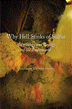 Why Hell Stinks of Sulfur Mythology and Geology of the Underworld  9781780230450 Front Cover