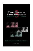 Three Mothers, Three Daughters Palestinian Women's Stories  9781892746450 Front Cover