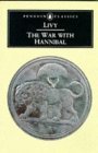 War with Hannibal Books XXI-XXX of the History of Rome from Its Foundation