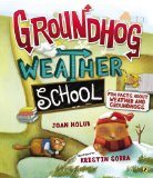 Groundhog Weather School Fun Facts about Weather and Groundhogs 2013 9780147509451 Front Cover