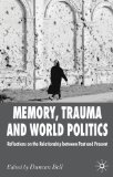Memory, Trauma and World Politics Reflections on the Relationship Between Past and Present cover art