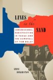 Lines in the Sand Congressional Redistricting in Texas and the Downfall of Tom Delay 2007 9780292726451 Front Cover