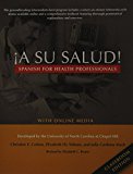 ï¿½a Su Salud! Spanish for Health Professionals, Classroom Edition: with Online Media  9780300214451 Front Cover