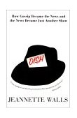 Dish: How Gossip Became the News and the News Became Just Another Show cover art