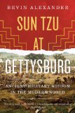 Sun Tzu at Gettysburg Ancient Military Wisdon in the Modern World 2012 9780393342451 Front Cover
