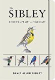 Sibley Birder's Life List and Field Diary  9780451497451 Front Cover