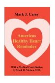 Americas Healthy Heart Reminder 2002 9780595229451 Front Cover