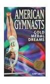 American Gymnasts Gold Medal Dreams 2000 9780671785451 Front Cover