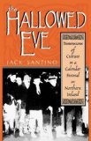 Hallowed Eve Dimensions of Culture in a Calendar Festival in Northern Ireland  9780813192451 Front Cover