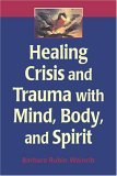 Healing Crisis and Trauma with Mind, Body, and Spirit  cover art