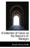 Collection of Cases on the Measure of Damages 2009 9781117358451 Front Cover