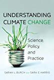 Understanding Climate Change Science, Policy, and Practice cover art