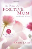 Power of a Positive Mom Devotional and Journal 52 Monday Morning Motivations 2012 9781451649451 Front Cover