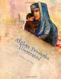 Afghan Proverbs Illustrated 2012 9781479287451 Front Cover