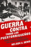 Guerra Contra Todos Los Puertorriqueï¿½os Revoluciï¿½n y Terror en la Colonia Americana  9781568585451 Front Cover