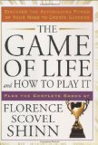 Game of Life and How to Play It Discover the Astonishing Power of Your Mind to Create Success 2009 9781585427451 Front Cover