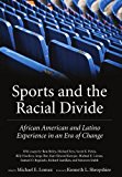 Sports and the Racial Divide African American and Latino Experience in an Era of Change  9781617030451 Front Cover