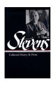 Wallace Stevens: Collected Poetry and Prose (LOA #96) 