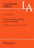 ï¿½bersetzungskompetenz: Modale Semantik Eine Studie Am Sprachenpaar Dï¿½nisch-Deutsch 2001 9783484304451 Front Cover
