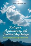 Religion, Spirituality, and Positive Psychology Understanding the Psychological Fruits of Faith cover art